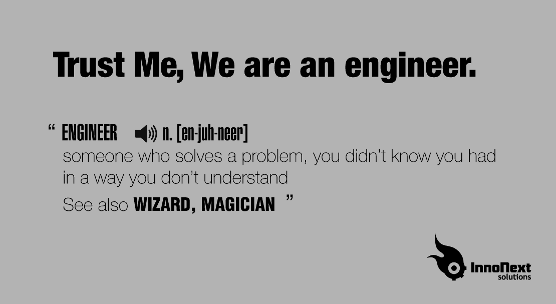 Trust me, we are engineer.